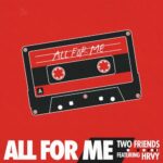 All For Me (feat. HRVY) از Two Friends