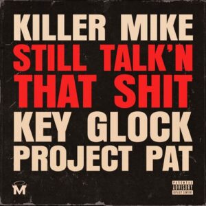 STILL TALK'N THAT SHIT از Killer Mike