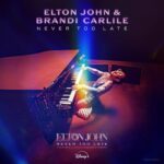 Never Too Late (From The Film “Elton John: Never Too Late”) از Elton John