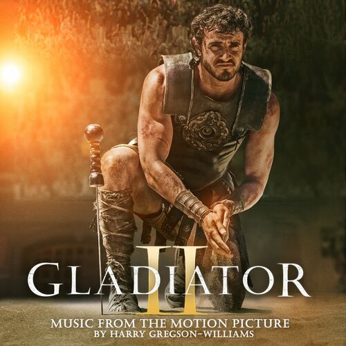 Gladiator II (Music From The Motion Picture) از Harry Gregson-Williams