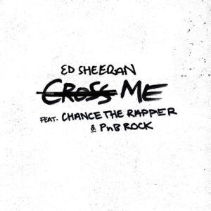 Cross Me (feat. Chance the Rapper & PnB Rock) از Ed Sheeran