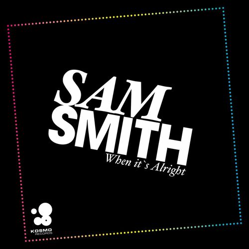 When It's Alright (Tomcraft Remix) از Sam Smith