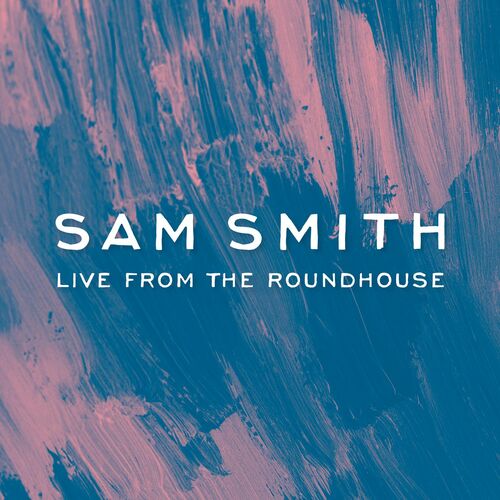 Sam Smith - Live From The Roundhouse از Sam Smith