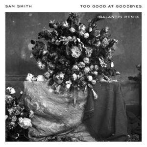 Too Good At Goodbyes (Galantis Remix) از Sam Smith