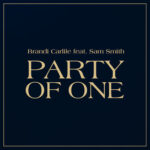 Party of One (feat. Sam Smith) از Brandi Carlile