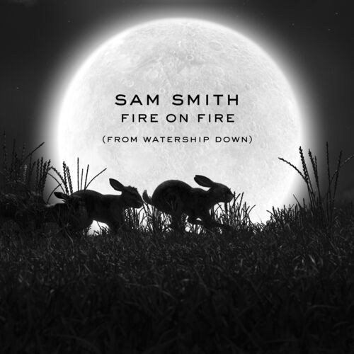 Fire On Fire (From "Watership Down") از Sam Smith