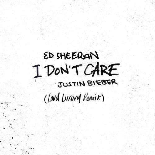 I Don't Care (Loud Luxury Remix) از Ed Sheeran