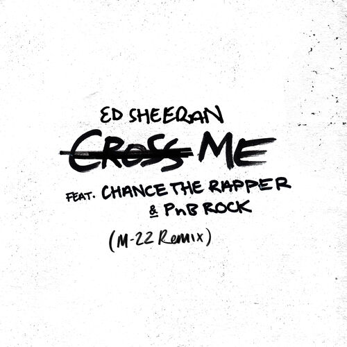 Cross Me (feat. Chance the Rapper & PnB Rock) (M-22 Remix) از Ed Sheeran