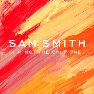 I'm Not The Only One از Sam Smith