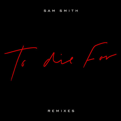 To Die For (Remixes) از Sam Smith