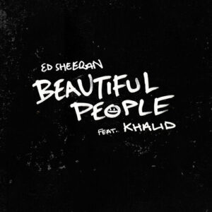 Beautiful People (feat. Khalid) از Ed Sheeran