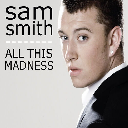 All This Madness از Sam Smith