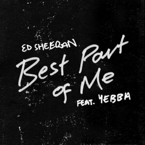 Best Part of Me (feat. YEBBA) از Ed Sheeran