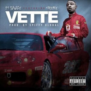 Vette (feat. Trouble) از 21 Savage