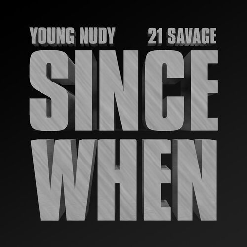 Since When (feat. 21 Savage) از Young Nudy