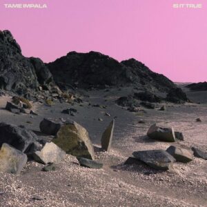 Is It True (Four Tet Remix) از Tame Impala