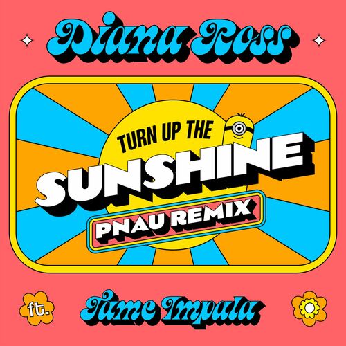 Turn Up The Sunshine (PNAU Remix / From 'Minions: The Rise of Gru' Soundtrack) از Diana Ross