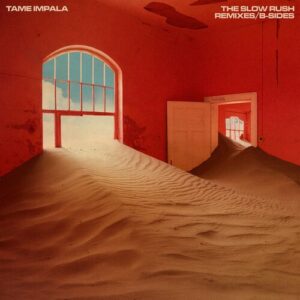 The Slow Rush B-Sides & Remixes از Tame Impala