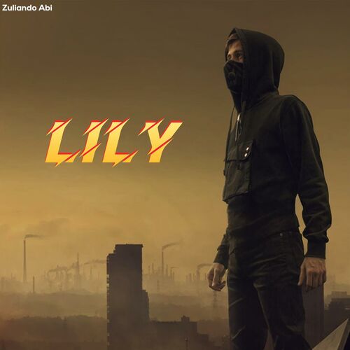 Lily (Zuliando Abi Remix) از Alan Walker