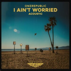 I Ain’t Worried - Acoustic از OneRepublic