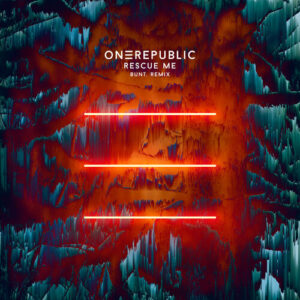 Rescue Me (BUNT. Remix) از OneRepublic