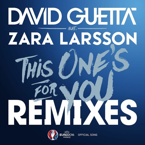 This One's for You (feat. Zara Larsson) (Remixes EP; Official Song UEFA EURO 2016) از David Guetta