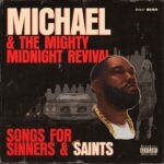 Michael & The Mighty Midnight Revival, Songs For Sinners And Saints از Killer Mike