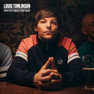 Don't Let It Break Your Heart (Single Edit) از Louis Tomlinson