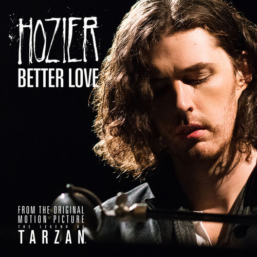 Better Love (From "The Legend Of Tarzan" Original Motion Picture Soundtrack / Single Version) از Hozier