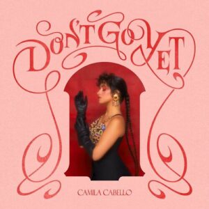 Don't Go Yet از Camila Cabello