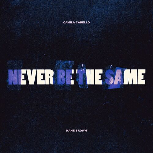 Never Be the Same (feat. Kane Brown) از Camila Cabello