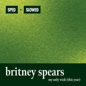 My Only Wish (This Year) (Sped + Slowed) از Britney Spears