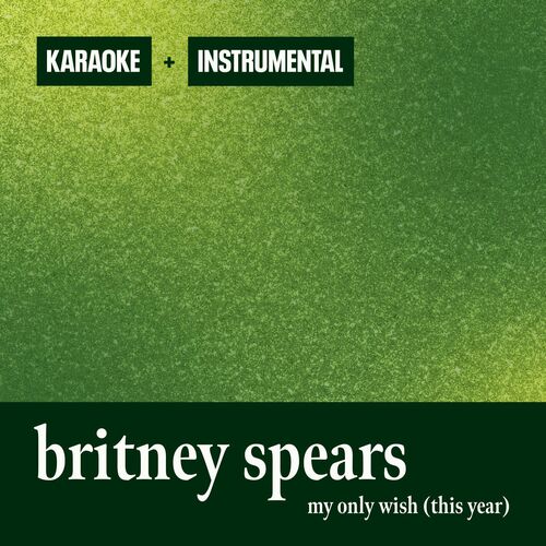 My Only Wish (This Year) (Instrumental + Karaoke) از Britney Spears