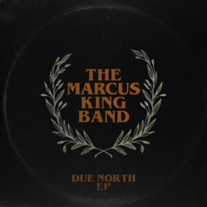 Due North EP از The Marcus King Band