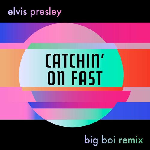 Catchin' On Fast (Big Boi Remix) از Elvis Presley