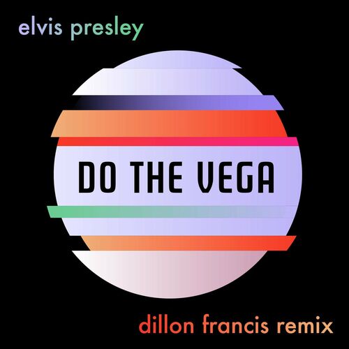 Do the Vega (Dillon Francis Remix) از Elvis Presley