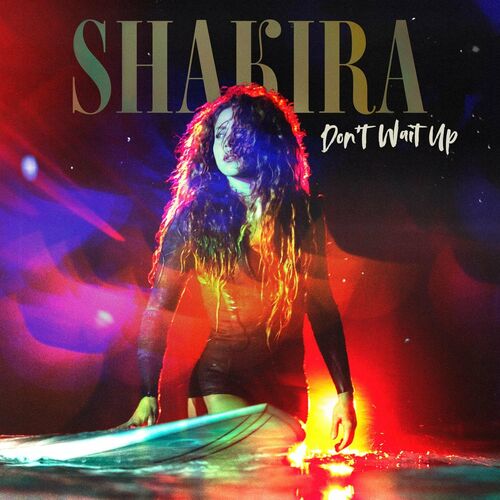 Don't Wait Up از Shakira