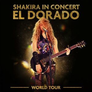 Shakira In Concert: El Dorado World Tour از Shakira