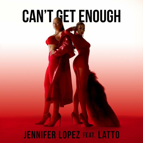 Can't Get Enough (feat. Latto) از Jennifer Lopez