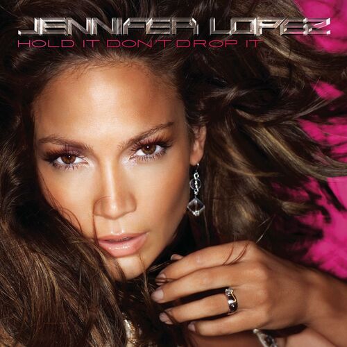 Hold It Don't Drop It از Jennifer Lopez