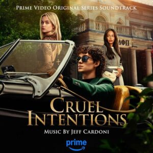 Cruel Intentions (Prime Video Original Series Soundtrack) از Jeff Cardoni