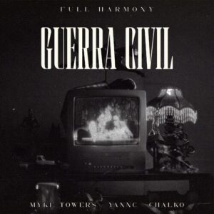 GUERRA CIVIL (feat. Full Harmony) از Yannc