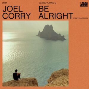 Be Alright (Stripped Version) از Joel Corry