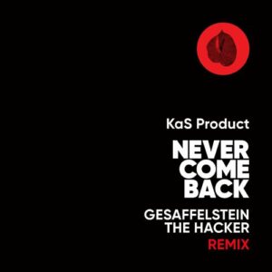 Never Come Back (Gesaffelstein and The Hacker Remix) از Kas Product