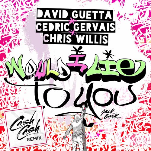 Would I Lie to You (Cash Cash Remix) از David Guetta