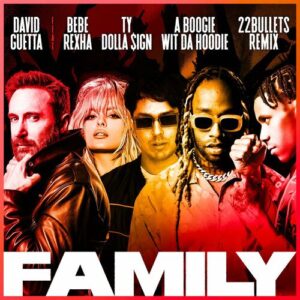 Family (feat. Bebe Rexha, Ty Dolla $ign & A Boogie Wit da Hoodie) (22Bullets Remix) از David Guetta