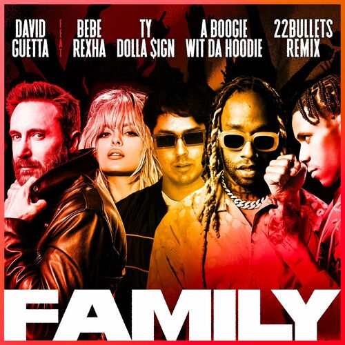 Family (feat. Bebe Rexha, Ty Dolla $ign & A Boogie Wit da Hoodie) (22Bullets Remix) از David Guetta