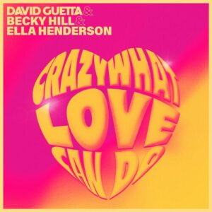 Crazy What Love Can Do از David Guetta