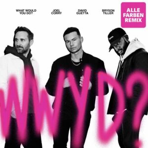 What Would You Do? (feat. Bryson Tiller) (Alle Farben Remix) از Joel Corry