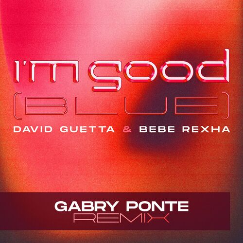 I'm Good (Blue) (Gabry Ponte Remix) از David Guetta